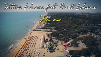 Vittorio Lubrano Ft. Oreste Lubrano - Vita mia  -