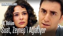 Suat, Zeynep'i ağlatıyor - Doktorlar 48. Bölüm