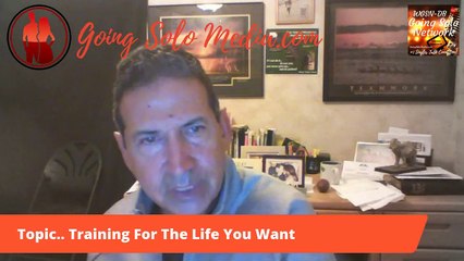 Training for the Life you want to live!