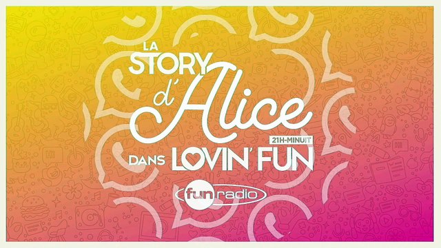 La Story d'Alice sur Lovin'Fun - L'intégrale du 28 janvier
