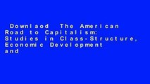Downlaod  The American Road to Capitalism: Studies in Class-Structure, Economic Development and
