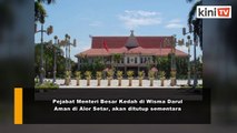 Pejabat MB Kedah ditutup sementara, kakitangan positif