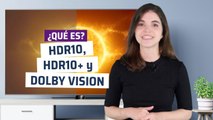 ¿Qué es HDR10, HDR10+ y Dolby Vision, los estándares de los  televisores actuales?