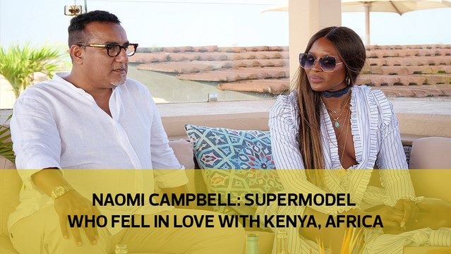Naomi Campbell: Supermodel who fell in love with Kenya, Africa
