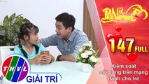 Phụ nữ ngày nay - Tập 147: Kiểm soát nội dung trên mạng dành cho trẻ