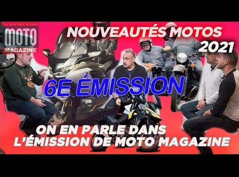 Nouveautés Moto 2021 - On en parle dans l'Emission n°6 de Moto Magazine