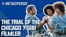 The Trial of the Chicago 7'yi Sevenlerin İzlemesi Gereken 10 Harika Film
