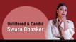Unfiltered & Candid Ft. Swara Bhasker | Bollywood Stars Are Vulnerable & Soft Targets