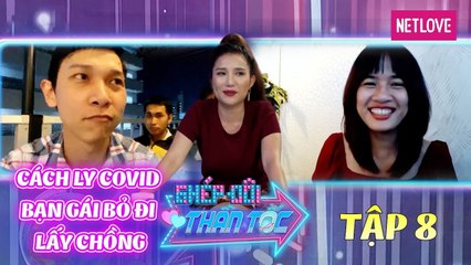 Ghép Đôi Thần Tốc - Tập 08: Bạn gái bỏ đi lấy chồng chỉ vì chàng mắc kẹt bên Nhật vì dịch Covid 19