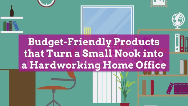 Budget-Friendly Products that Turn a Small Nook into a Hardworking Home Office