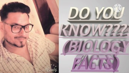 DO YOU KNOW???? (BIOLOGY FACTS)