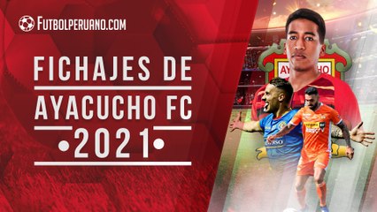 Fichajes de Ayacucho FC para la temporada 2021
