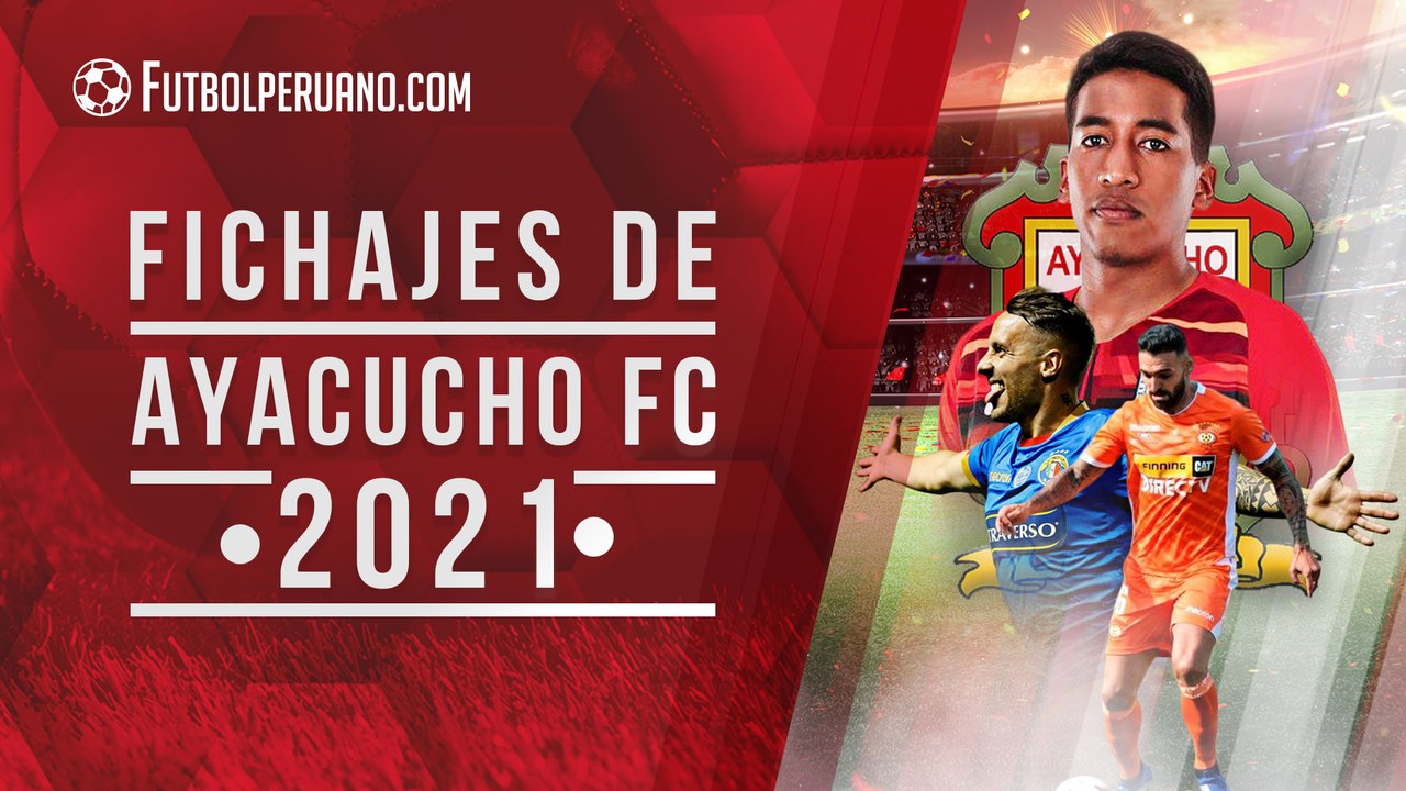 Fichajes de Ayacucho FC para la temporada 2021