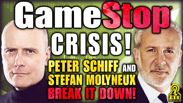 GAMESTOP CRISIS! Peter Schiff and Stefan Molyneux Break it Down