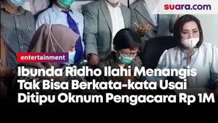 Ibunda Ridho Ilahi Menangis Tak Bisa Berkata-kata Usai Ditipu Oknum Pengacara Rp 1M
