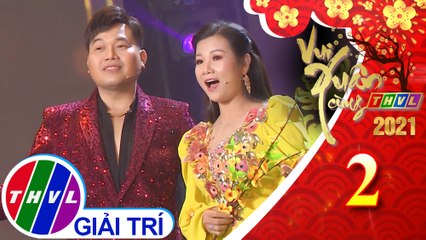 Vui xuân cùng THVL 2021 - Tập 2: Bài ca tết cho em - Khánh Bình, Hồng Loan