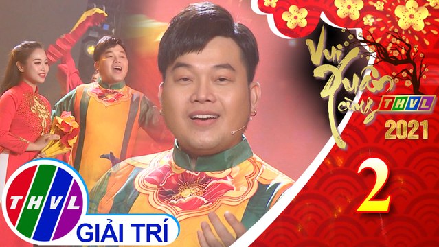 Vui xuân cùng THVL 2021 - Tập 2: Đêm giao thừa nghe một khúc dân ca - Khánh Bình