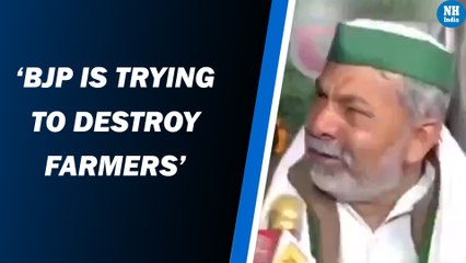 Rakesh Tikait breaks down, says BJP is trying to destroy farmers