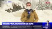 Vigilance orange: dans les Alpes, une quinzaine de routes coupées par précaution face aux risques d'avalanches