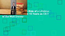 About For Books  The Ride of a Lifetime: Lessons Learned from 15 Years as CEO of the Walt Disney