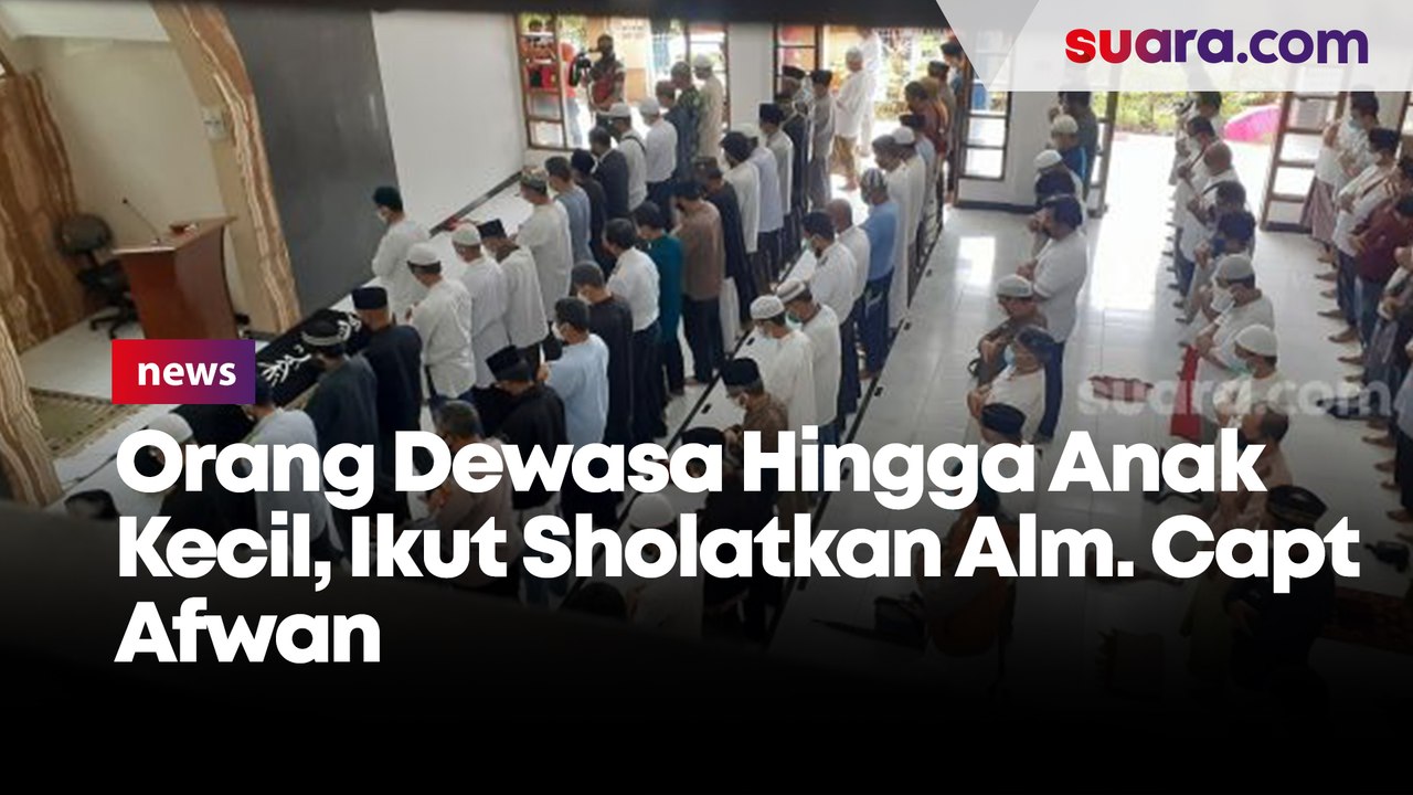 Orang Dewasa Hingga Anak Kecil, Ikut Sholatkan Alm. Capt Afwan