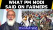 PM Modi on farmers issues: Keeping an 'open mind' | Oneindia News