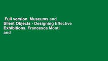 Full version  Museums and Silent Objects - Designing Effective Exhibitions. Francesca Monti and