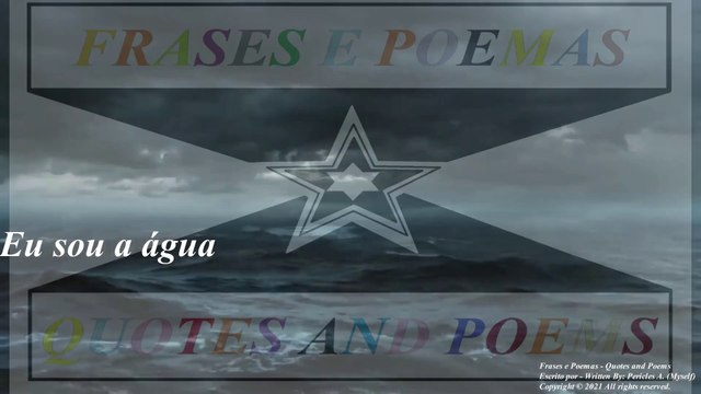 Eu sou... Água, terra, fogo, ar, trevas e luz! [Poesia Especial] [Remake] [Frases e Poemas]