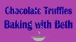 Baking with Beth - Chocolate Truffles
