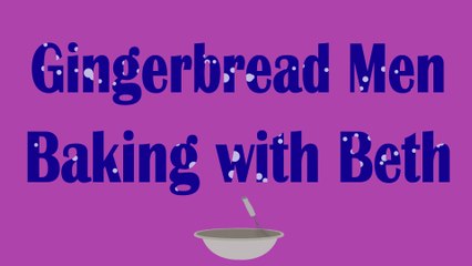 Baking with Beth - Gingerbread Men