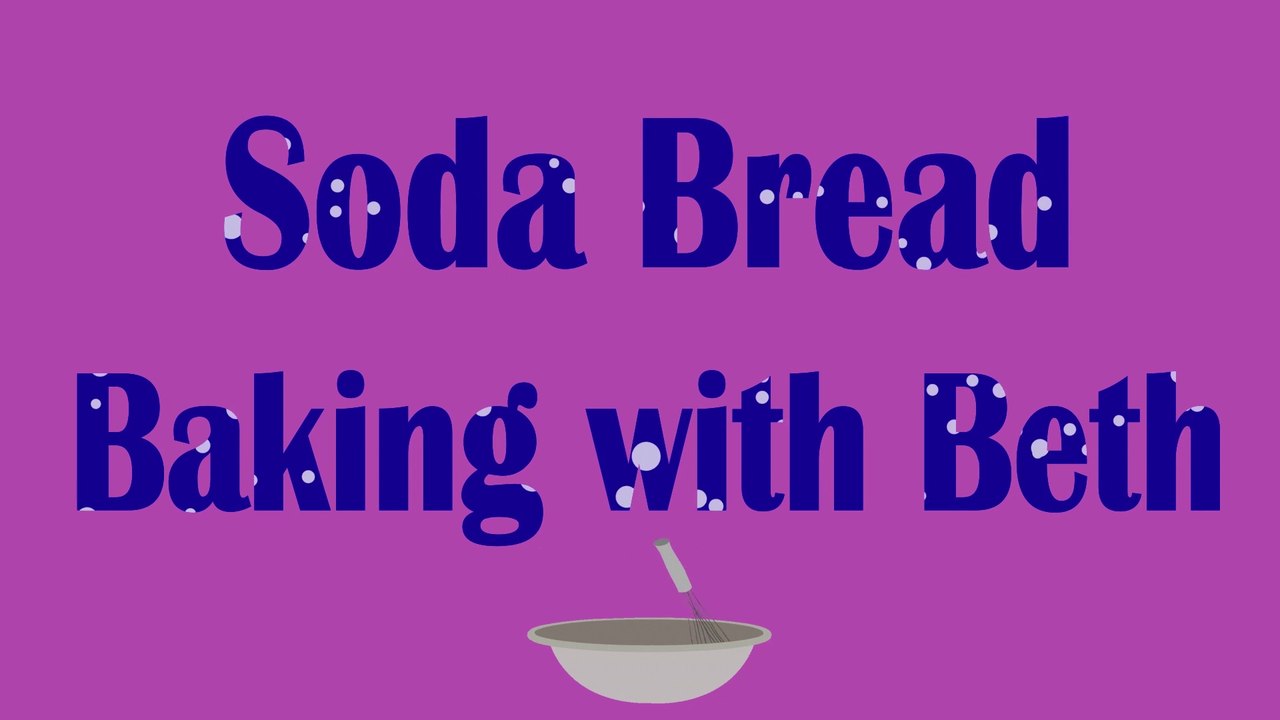 Baking with Beth - Soda Bread