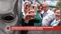 ¡Presidente AMLO realiza visita número 54 a hospitales rurales del IMSS Bienestar en Ixmiquilpan, Hidalgo!
