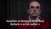 Aumônier en Bretagne, le cardinal Barbarin « se fait oublier »