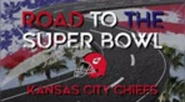 Road to the Super Bowl - Kansas City Chiefs