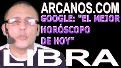 LIBRA - Horóscopo ARCANOS.COM 31 de enero al 6 de febrero de 2021 - Semana 06