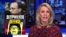 What 'Sleepwalking' Killer Says Now About Killing Wife