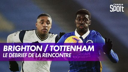 Le débrief de Brighton / Tottenham
