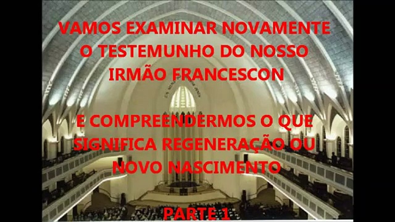 CCB - Reexplicando o testemunho do Irmão Francescon.wmv