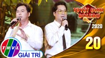 Tuyệt đỉnh Bolero 2020 - Tập 20: Đoạn tuyệt, giận hờn - Ngọc Sơn, Thanh Vinh