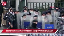 Boğaziçi Üniversitesi çevresinde geniş güvenlik önlemleri