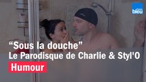 HUMOUR - Sous la douche, le Parodisque de Charlie & Styl'O