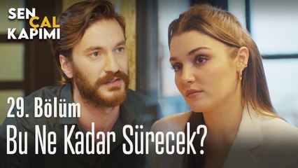 Bu daha ne kadar sürecek? - Sen Çal Kapımı 29. Bölüm