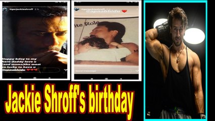 Tiger Shroff pens a sweet note on dad Jackie Shroff’s birthday