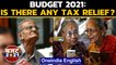 Budget 2021: Is there any tax relief? Here are the highlights | Oneindia News