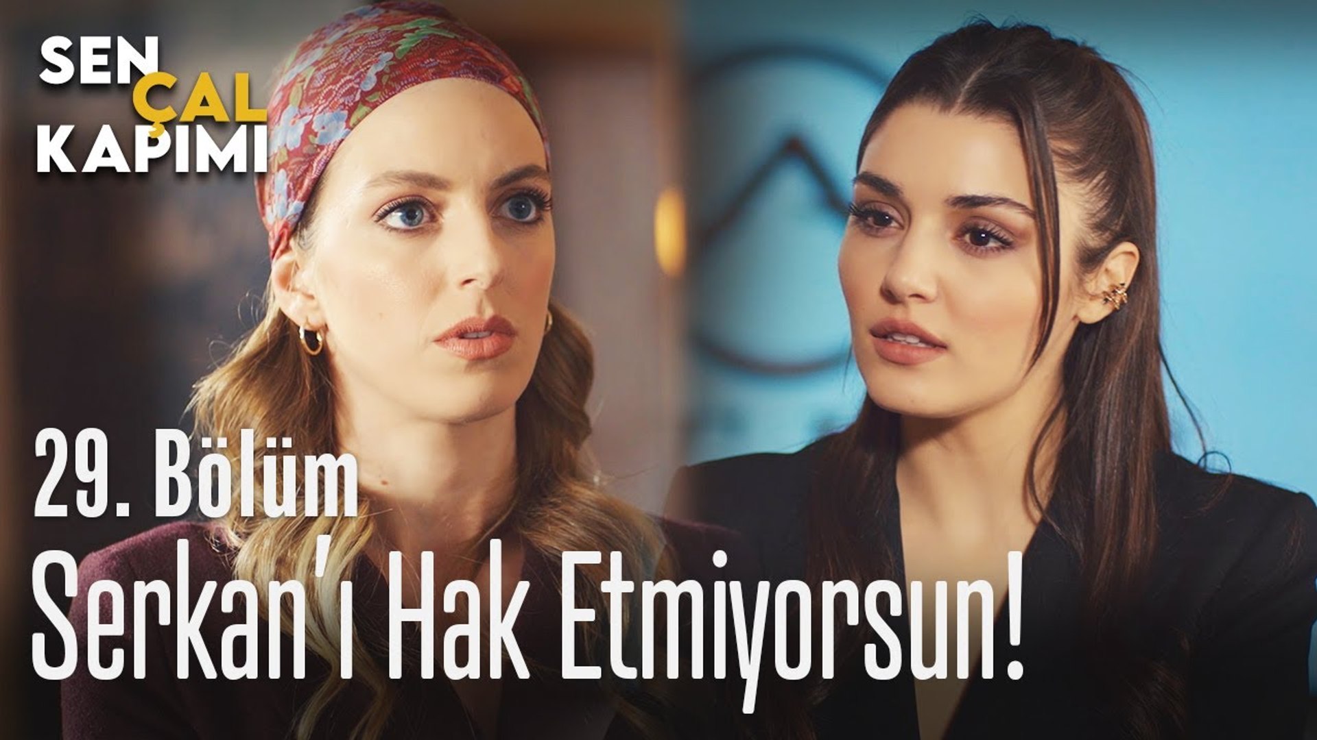 serkan i hak etmiyorsun sen cal kapimi 29 bolum dailymotion video