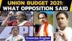 Union Budget 2021:  Opposition parties unite in their criticism of the budget|Oneindia News