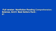 Full version  Nonfiction Reading Comprehension: Science, Grd 6  Best Sellers Rank : #1