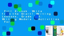 Full E-book  Write from the Start! Writing Lessons, Grade 6-8: Writing Models & Activities  For