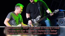Wolf Van Halen Says 'I'm Not Going to Replace' Dad Eddie - 'You Can't Have Van Halen Without' Him
