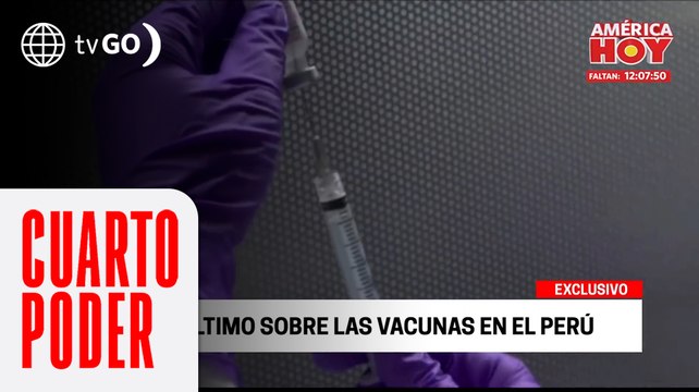 Lo último sobre las vacunas en el Perú | Cuarto Poder